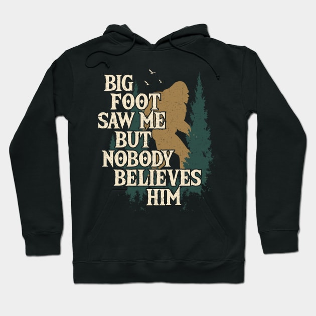 Bigfoot Saw Me Hoodie by Tesszero